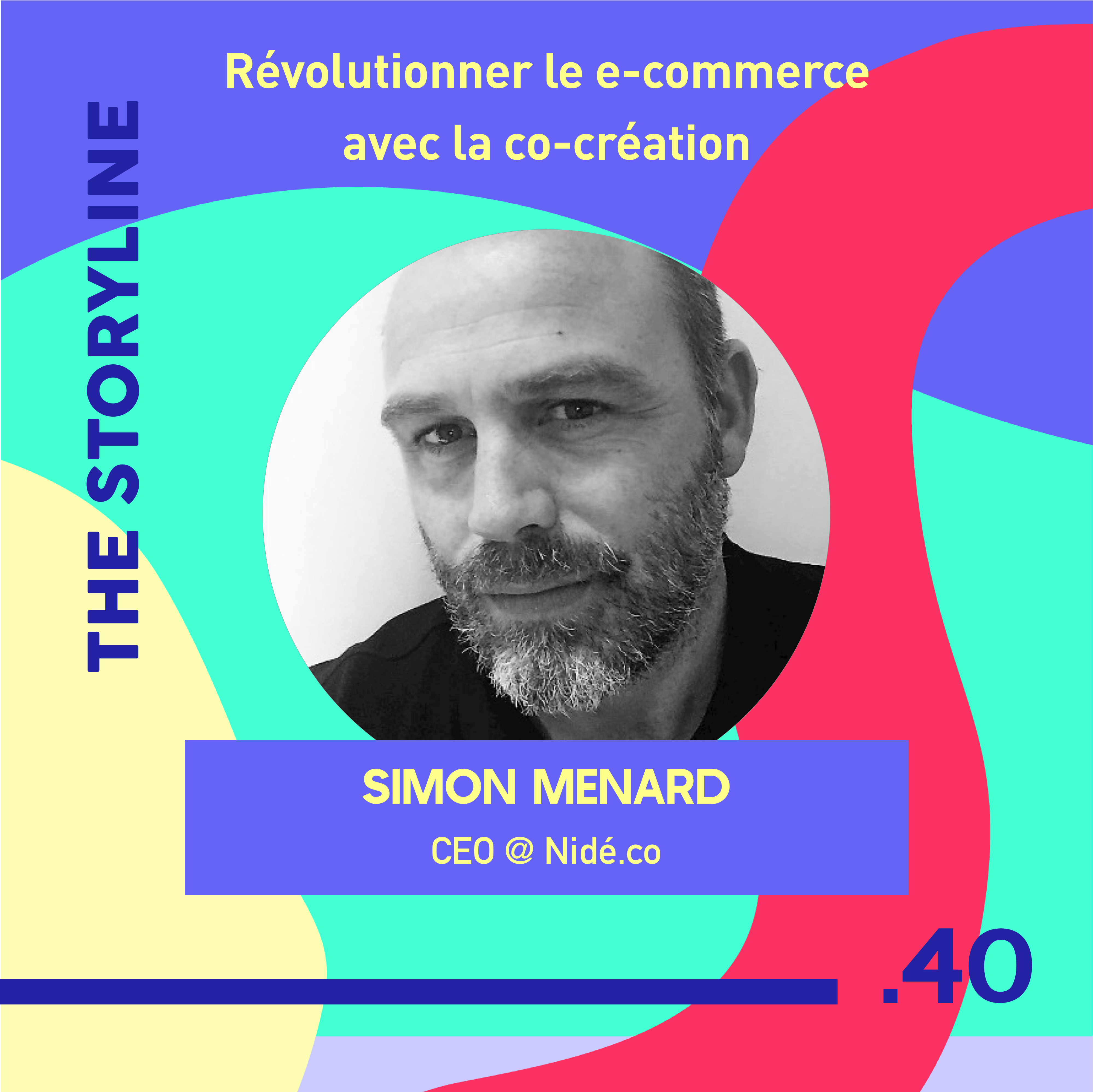 #40 - Révolutionner le e-commerce avec la co-création, avec Simon Menard de Nidé.co